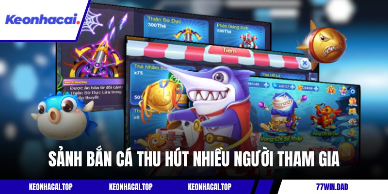 Sảnh bắn cá thu hút nhiều hội viên tham gia