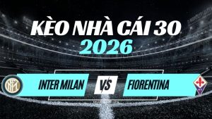 Kèo Inter Milan vs Fiorentina – Nhận Định Serie A
