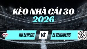 Kèo RB Leipzig vs Elversberg – Nhận Định & Dự Đoán Bundesliga