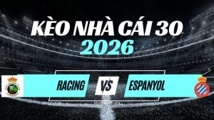 Kèo Racing Santander vs Espanyol – Nhận Định & Dự Đoán La Liga