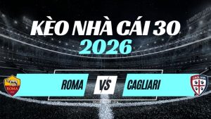 Kèo Roma vs Cagliari – Nhận Định Serie A